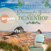 Stürmische Zeiten auf dem Dünenhof - Roman - Die Föhr-Trilogie, Band 3 (Ungekürzte Lesung) - Anke Petersen - Hörbuch
