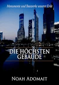 Die höchsten Gebäude der Welt - Noah Adomait - E-Book