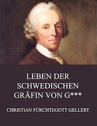 Leben der schwedischen Gräfin von G*** - Christian Fürchtegott Gellert - E-Book