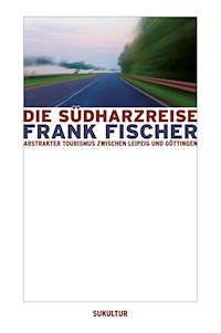 Die Südharzreise - Frank Fischer - E-Book