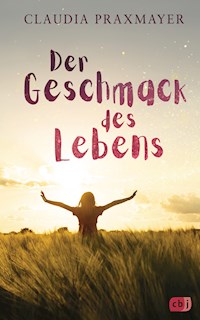 Der Geschmack des Lebens - Claudia Praxmayer - E-Book