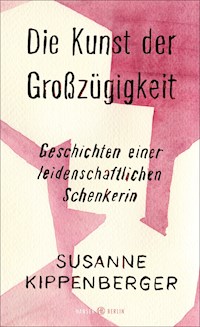 Die Kunst der Großzügigkeit - Susanne Kippenberger - E-Book