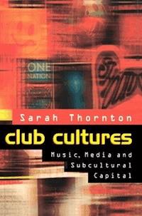 Club Cultures - Sarah Thornton - E-Book