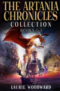 The Artania Chronicles Collection - Books 1-3 - Laurie Woodward - E-Book