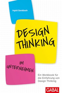 Design Thinking im Unternehmen - Ingrid Gerstbach - E-Book