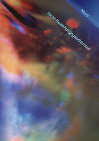 Muni - Nichtbeziehungsgeschichten - Muni M. Weber - E-Book