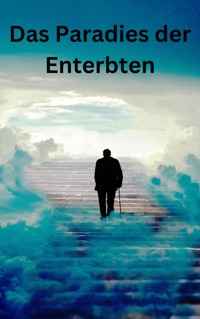 Das Paradies der Enterbten - Marcel Winkler - E-Book