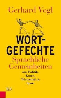 Wort-Gefechte - Gerhard Vogl - E-Book