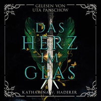Das Herz im Glas - Katharina V. Haderer - E-Book + Hörbuch
