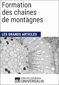 Formation des chaînes de montagnes - Encyclopaedia Universalis - E-Book
