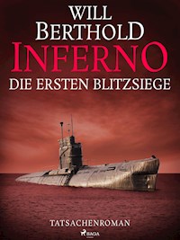 Inferno. Die ersten Blitzsiege - Tatsachenroman - Will Berthold - E-Book