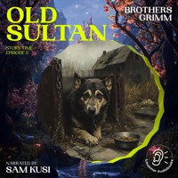 Old Sultan (Story Time, Episode 5) - Brothers Grimm - Hörbuch