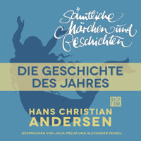 H. C. Andersen: Sämtliche Märchen und Geschichten, Die Geschichte des Jahres - Hans Christian Andersen - Hörbuch