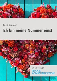 Ich bin meine Nummer eins! - Anke Kramer - E-Book