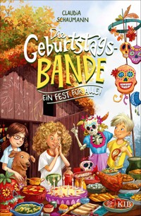 Die Geburtstagsbande. Ein Fest für alle! - Claudia Schaumann - E-Book