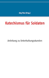 Katechismus für Soldaten -  - E-Book