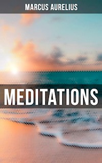 Meditations of Marcus Aurelius - Aurelius Marcus - E-Book