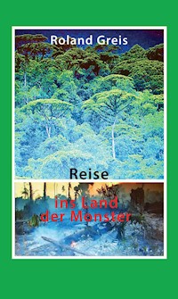 Reise ins Land der Monster - Roland Greis - E-Book