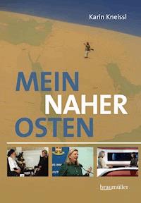 Mein Naher Osten - Karin Kneissl - E-Book