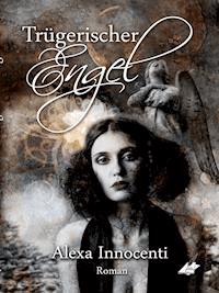 Trügerischer Engel - Alexa Innocenti - E-Book