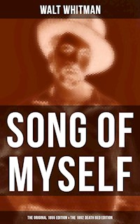 SONG OF MYSELF (The Original 1855 Edition & The 1892 Death Bed Edition) - Walt Whitman - E-Book