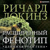Расширенный фенотип: длинная рука гена - Ричард Докинз - Hörbuch