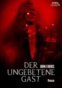 DER UNGEBETENE GAST - John Farris - E-Book