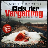 Gleis der Vergeltung - Astrid Korten - Hörbuch