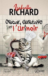 Oscar, Gustave et L'Urinoir - Isabelle Richard - E-Book