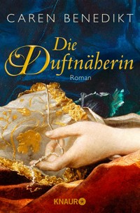 Die Duftnäherin - Caren Benedikt - E-Book