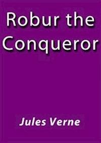 Robur de Conqueror - Jules Verne. - E-Book