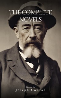 Joseph Conrad: The Complete Novels - Joseph Conrad - E-Book