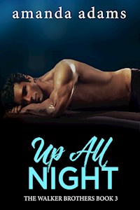 Up All Night: The Walker Brothers, Book 3 - Amanda Adams - E-Book