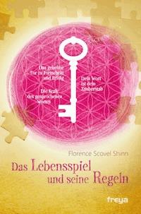 Das Lebensspiel und seine Regeln - Florence Scovel Shinn - E-Book