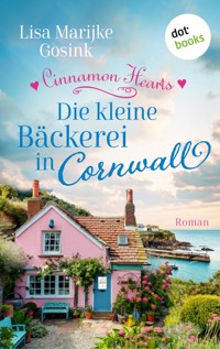 Cinnamon Hearts – Die kleine Bäckerei in Cornwall - Lisa Marijke Gosink - E-Book