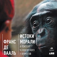 Истоки морали. В поисках человеческого у приматов - Франс Де - Hörbuch