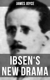 IBSEN'S NEW DRAMA - James Joyce - E-Book