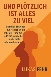 Und plötzlich ist alles zu viel - Lukas Fehr - E-Book