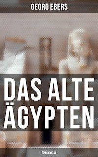 Das alte Ägypten (Romanzyklus) - Georg Ebers - E-Book