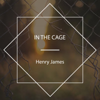 In the Cage - Henry James - Hörbuch