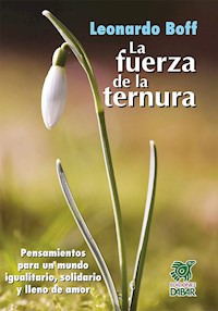 La fuerza de la ternura - Leonardo Boff - E-Book