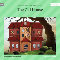 The Old House (Unabridged) - Hans Christian Andersen - Hörbuch