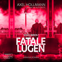 Fatale Lügen - Soko Innen, Band 1 (ungekürzt) - Axel Hollmann - Hörbuch