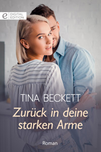 Zurück in deine starken Arme - Tina Beckett - E-Book