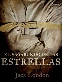 El vagabundo de las estrellas - Jack  London - E-Book