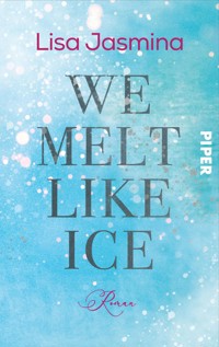 We melt like Ice - Lisa Jasmina - E-Book