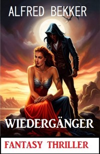 Wiedergänger: Fantasy Thriller - Alfred Bekker - E-Book