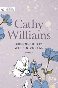 Brennendheiß wie ein Vulkan - Cathy Williams - E-Book