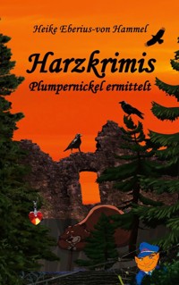 Harzkrimis - Heike Eberius-von Hammel - E-Book