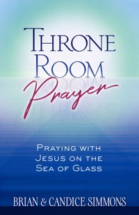 Throne Room Prayer - Brian Simmons - E-Book